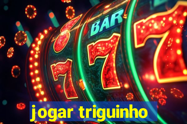 jogar triguinho